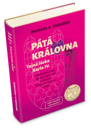 Pátá královna (Tajná láska Karla IV)